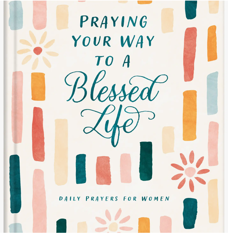 Praying Your Way To A Blessed Life