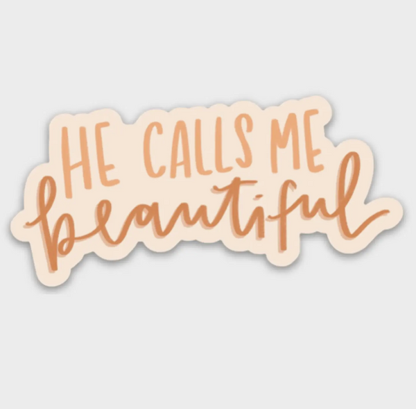 He Calls Me Beautiful Sticker